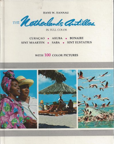 The Netherlands Antilles in Full Color: CuraCao, Aruba, Bonaire, St. Maarten, Saba, St. Eustatius - Click to Buy