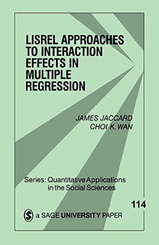JACCARD: LISREL APPROACHES (P) TO INTERACTION EFFECTS INMULTIPLE REGRESSION