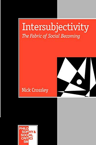 Intersubjectivity: The Fabric of Social Becoming (Philosophy and Social Criticism series) - Click to Buy