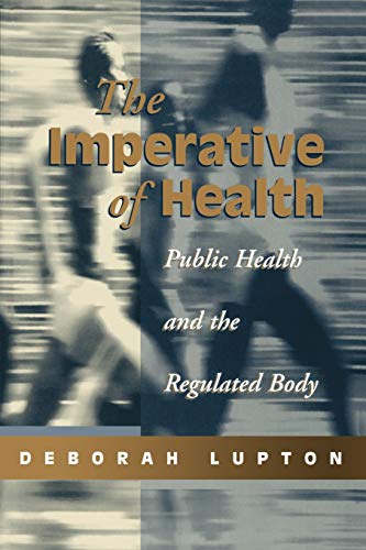 The Imperative of Health: Public Health and the Regulated Body - Click to Buy