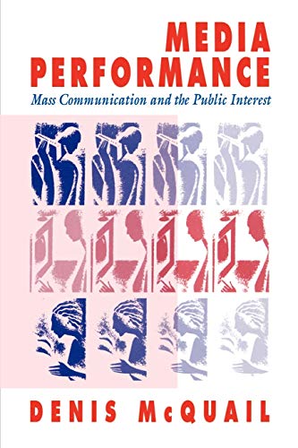 Media Performance: Mass Communication and the Public Interest - Click to Buy