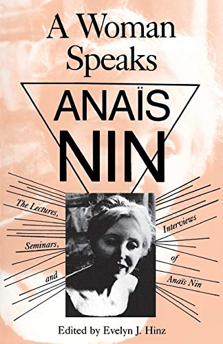 A Woman Speaks: The Lectures, Seminars and Interviews of Anais Nin - Click to Buy