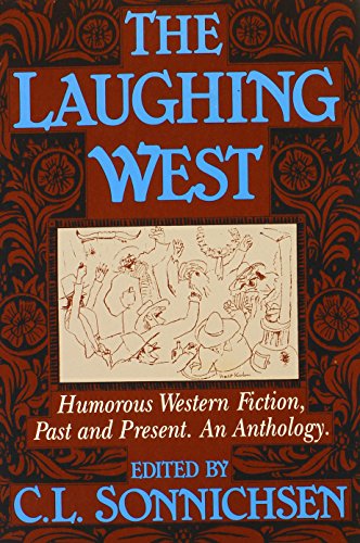 The Laughing West: Humorous Western Fiction, Past and Present - Click to Buy