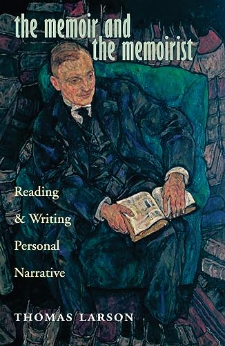 The Memoir and the Memoirist: Reading and Writing Personal Narrative - Click to Buy