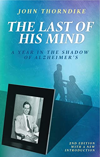 The Last of His Mind: A Year in the Shadow of Alzheimer’s