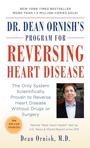 Dr. Dean Ornish's Program for Reversing Heart Disease: The Only System Scientifically Proven to Reverse Heart Disease Without Drugs or Surgery - Click to Buy