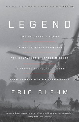 Legend: The Incredible Story of Green Beret Sergeant Roy Benavidez's Heroic Mission to Rescue a Special Forces Team Caught Behind Enemy Lines - Click to Buy