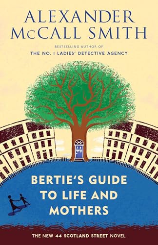 Bertie's Guide to Life and Mothers: 44 Scotland Street Series (9) - Click to Buy