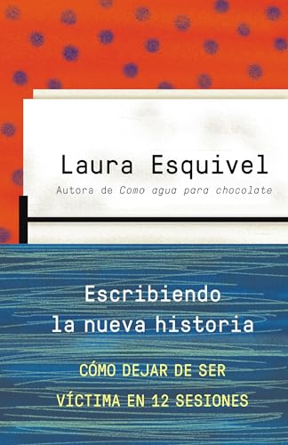 Escribiendo la nueva historia / Rewriting History: How to Stop Being A Victim in Twelve Sessions: Como dejar de ser victima en 12 sesiones (Spanish Edition) - Click to Buy