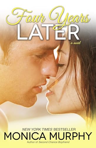 Four Years Later: A Novel: 4 (One Week Girlfriend Quartet)