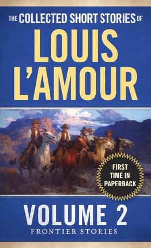 The Collected Short Stories of Louis L'Amour, Volume 2: Frontier Stories - Click to Buy