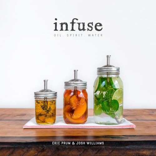 Infuse: Oil, Spirit, Water: A Recipe Book - Click to Buy