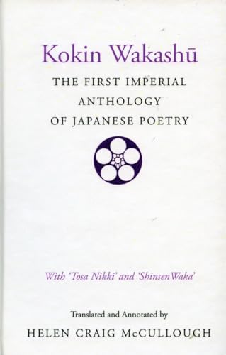 Kokin Wakashu: The First Imperial Anthology of Japanese Poetry: With ‘Tosa Nikki’ and ‘Shinsen Waka’ - Click to Buy