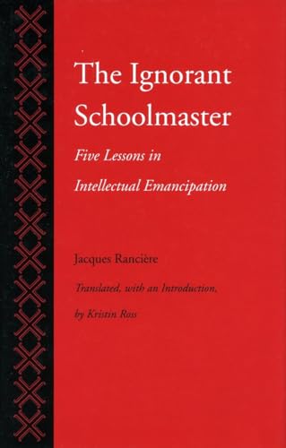 The Ignorant Schoolmaster: Five Lessons in Intellectual Emancipation - Click to Buy