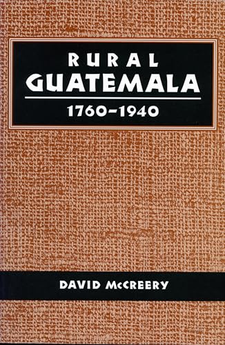 Rural Guatemala, 1760-1940 - Click to Buy
