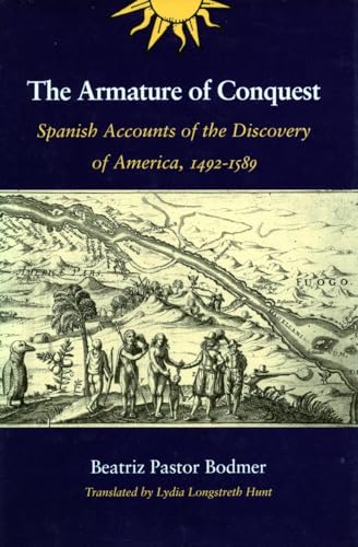 The Armature of Conquest: Spanish Accounts of the Discovery of America, 1492-1589 - Click to Buy