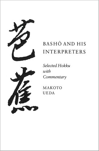 Basho and His Interpreters: Selected Hokku with Commentary - Click to Buy