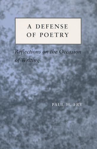 A Defense of Poetry: Reflections on the Occasion of Writing - Click to Buy