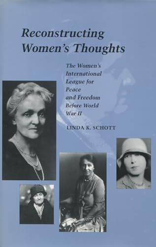 Reconstructing Women’s Thoughts: The Women's International League for Peace and Freedom Before World War II (Modern America (Stanford Univ Pr)) - Click to Buy
