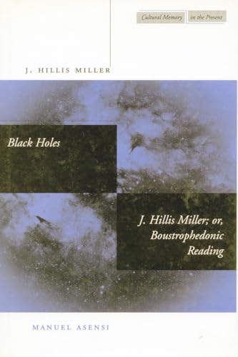 Black Holes / J. Hillis Miller; or, Boustrophedonic Reading - Click to Buy