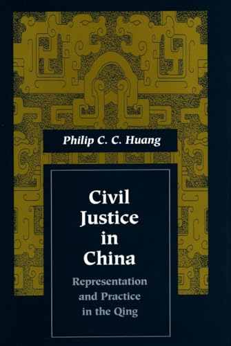 Civil Justice in China: Representation and Practice in the Qing (Law, Society, and Culture in China) - Click to Buy