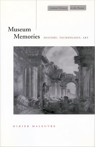 Museum Memories: History, Technology, Art (Cultural Memory in the Present) - Click to Buy