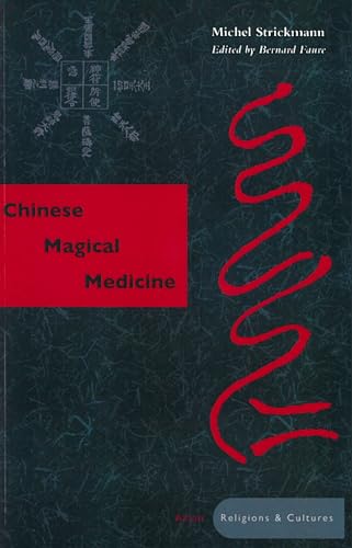 Chinese Magical Medicine (Asian Religions and Cultures)