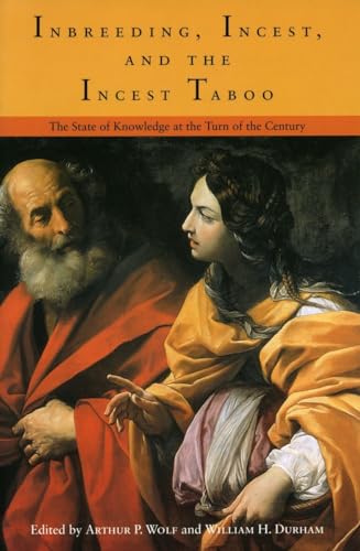 Inbreeding, Incest, and the Incest Taboo: The State of Knowledge at the Turn of the Century - Click to Buy