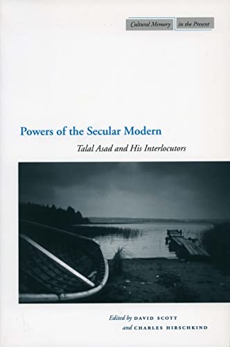 Powers of the Secular Modern: Talal Asad and His Interlocutors (Cultural Memory in the Present) - Click to Buy