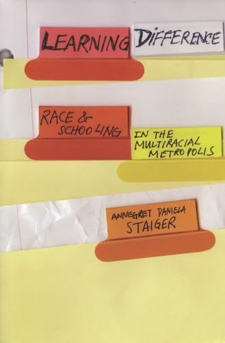 Learning Difference: Race and Schooling in the Multiracial Metropolis - Click to Buy