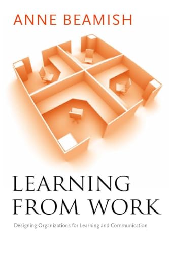 Learning from Work: Designing Organizations for Learning and Communication - Click to Buy