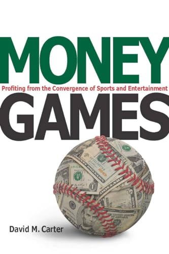 Money Games: Profiting from the Convergence of Sports and Entertainment - Click to Buy