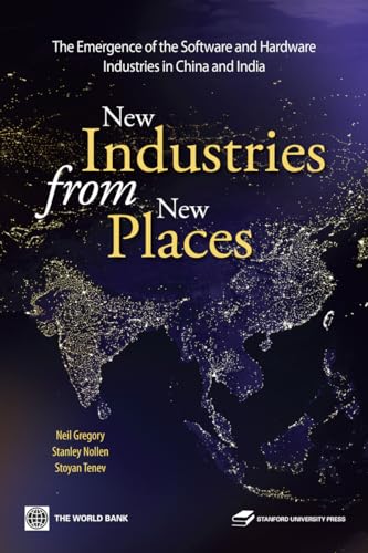 New Industries from New Places: The Emergence of the Software and Hardware Industries in China and India (World Bank East Asia) - Click to Buy