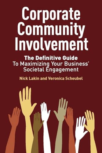 Corporate Community Involvement: The Definitive Guide to Maximizing Your Business' Societal Engagement - Click to Buy