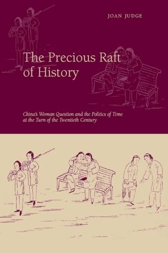 The Precious Raft of History: The Past, the West, and the Woman Question in China - Click to Buy