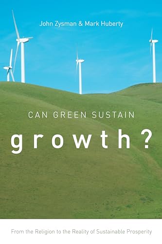 Can Green Sustain Growth?: From the Religion to the Reality of Sustainable Prosperity (Innovation and Technology in the World Economy) - Click to Buy