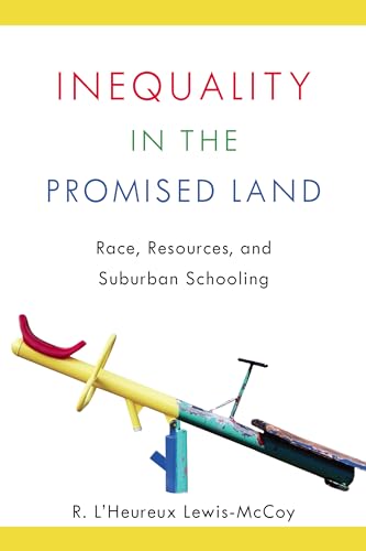 Inequality in the Promised Land: Race, Resources, and Suburban Schooling - Click to Buy