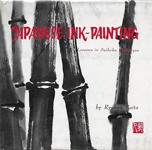 Japanese Ink-Painting: Lessons in Suiboku Technique