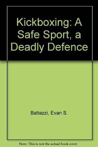 Kickboxing: A Safe Sport, a Deadly Defense - Click to Buy