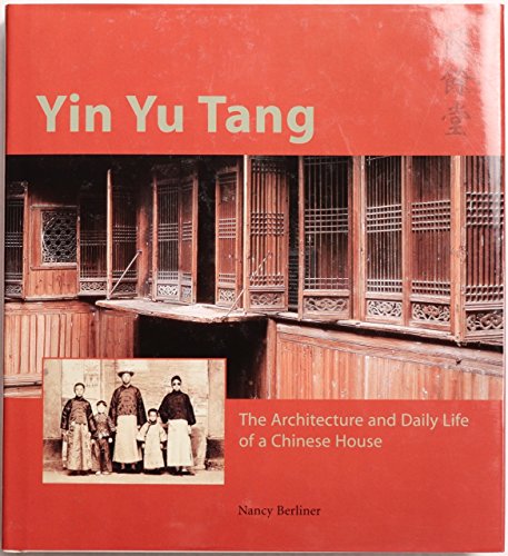 Yin Yu Tang: The Architecture and Daily Life of a Chinese House - Click to Buy