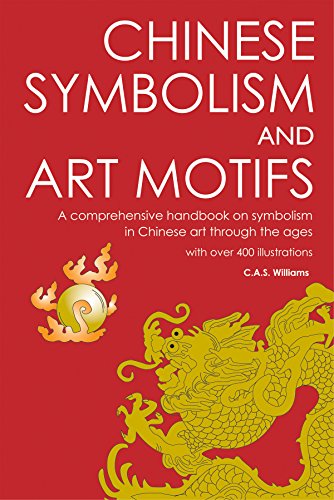 Chinese Symbolism and Art Motifs: A Comprehensive Handbook on Symbolism in Chinese Art through the Ages - Click to Buy