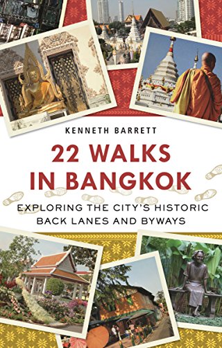 22 Walks in Bangkok: Exploring the City's Historic Back Lanes and Byways - Click to Buy