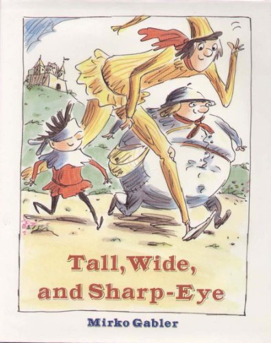 Tall, Wide, and Sharp-Eye: A Czech Folktale - Click to Buy