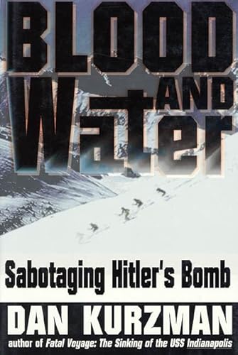 Blood and Water: Sabotaging Hitler's Bomb