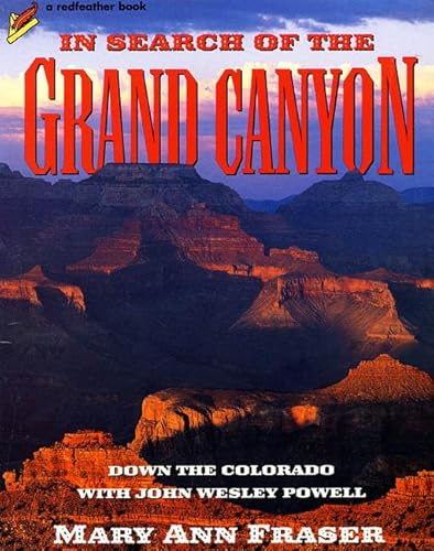 In Search of the Grand Canyon: Down the Colorado with John Wesley Powell (Redfeather Books) - Click to Buy