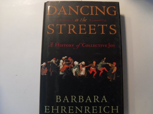 Dancing in the Streets: A History of Collective Joy - Click to Buy