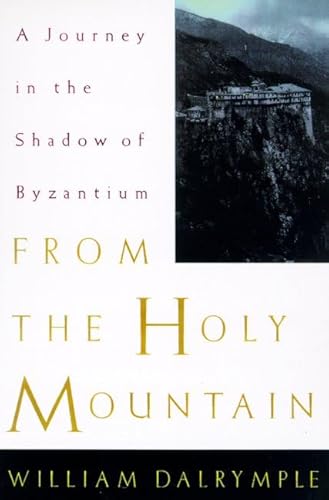 From the Holy Mountain: A Journey Among the Christians of the Middle East - Click to Buy