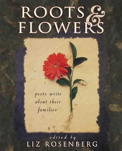 Roots and Flowers: Poets Write About Their Families - Click to Buy