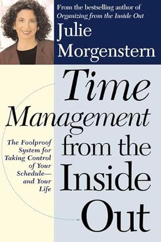 Time Management from the Inside Out: The Foolproof System for Taking Control of Your Schedule and Your Life - Click to Buy