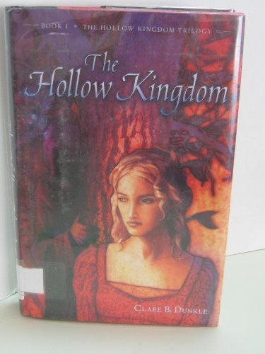 The Hollow Kingdom: Book I -- The Hollow Kingdom Trilogy - Click to Buy